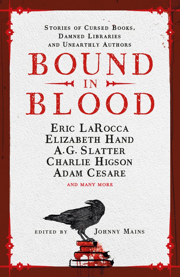 Bound in Blood: Stories of Cursed Books, Damned Libraries, and Unearthly Authors