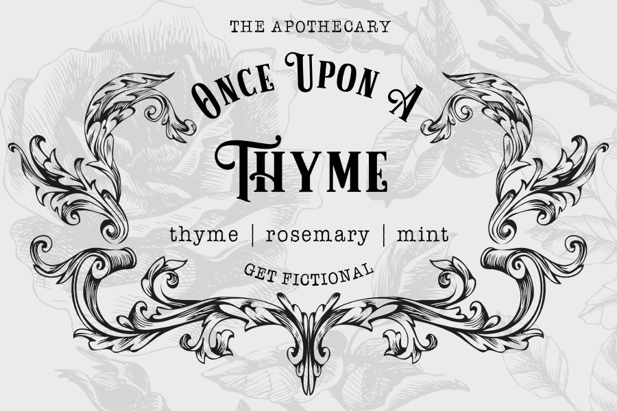 Once Upon A Thyme – Get Fictional