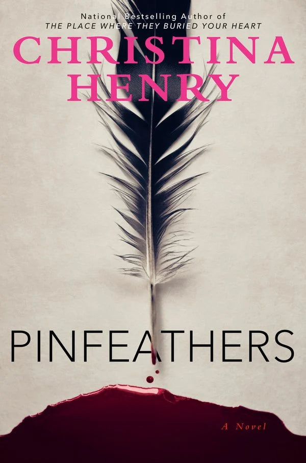 PRE-ORDER: Pinfeathers by Christina Henry