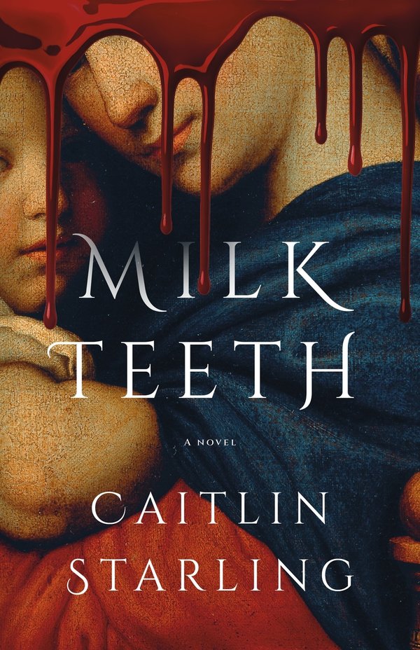 PRE-ORDER: Milkteeth by Caitlin Starling