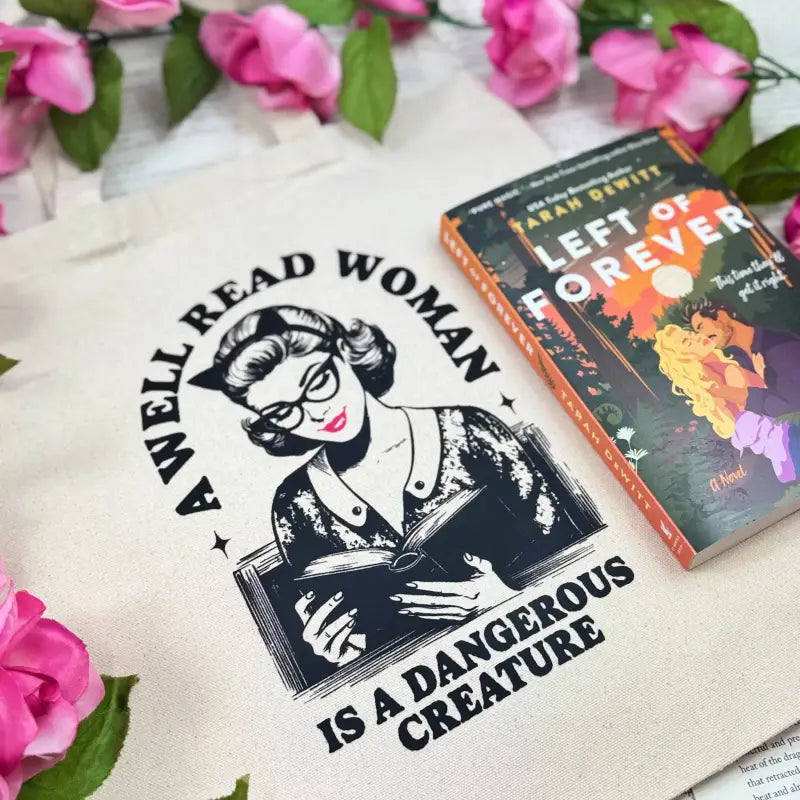A Well Read Woman Is a Dangerous Creature Tote Bag