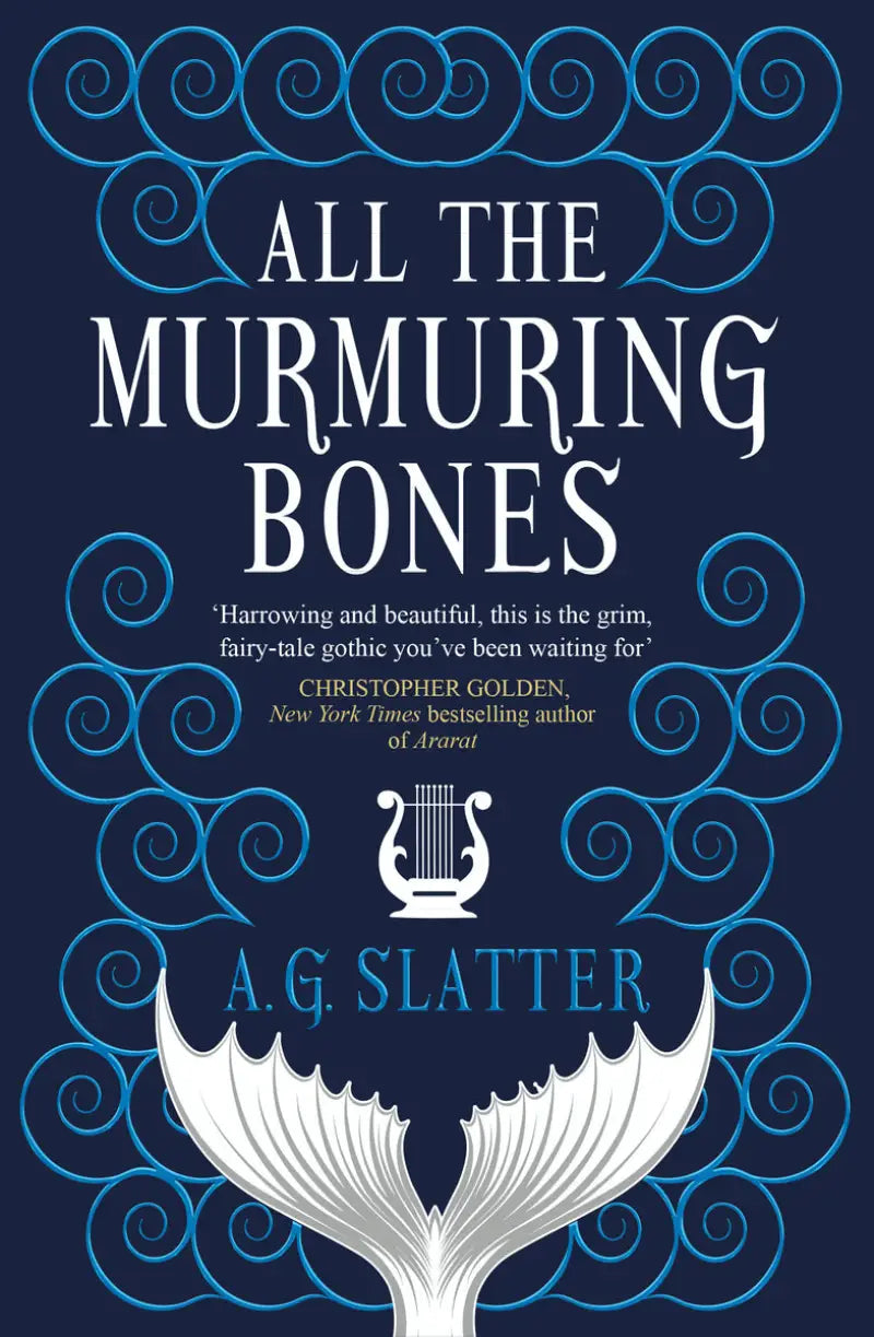 All the Murmuring Bones by A.G. Slatter