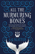 All the Murmuring Bones by A.G. Slatter
