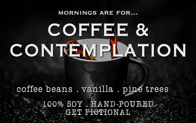 COFFEE &amp; CONTEMPLATION - Get Fictional