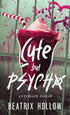 Cute But Psycho by Beatrix Hollow {Signed}