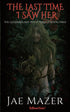 The Last Time I Saw Her by Jae Mazer {Signed}