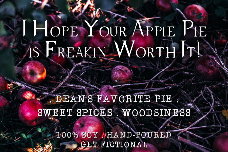 I Hope Your Apple Pie is Freakin&
