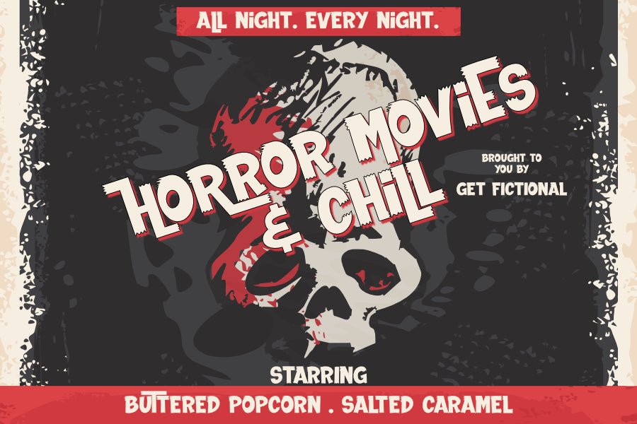 Horror Movies &amp; Chill - Get Fictional